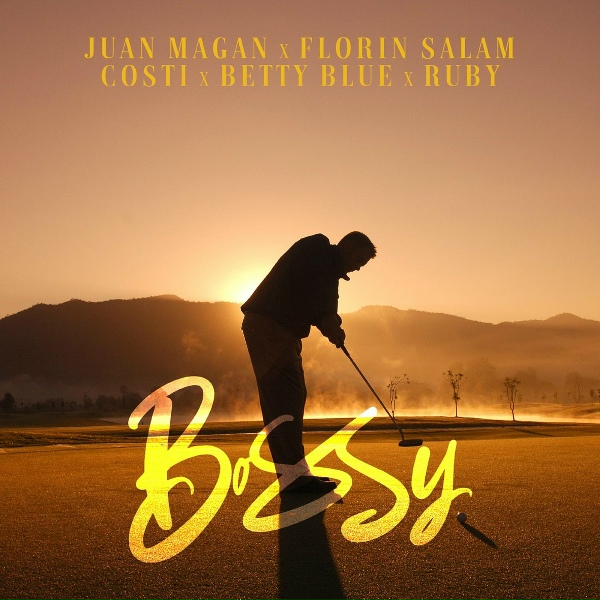 Обложка: Juan Magan, Florin Salam, Costi feat. Betty Blue, Ruby - BOSSY
