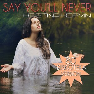 Обложка: Kristina Korvin - Say You'll Never