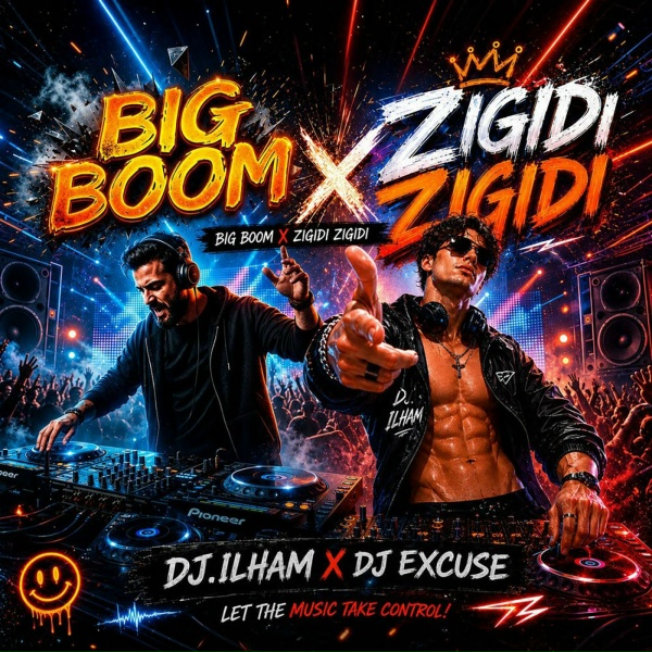 Обложка: DJ.ILHAM, DJ EXCUSE - Big Boom x Zigidi Zigidi