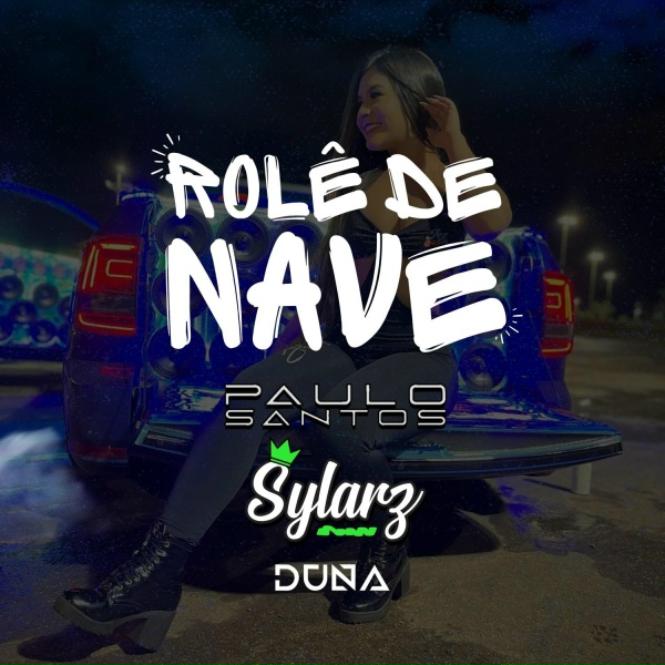 Обложка: Dj Paulo Santos, Sylarz, MC DUNA - Rolê de Nave
