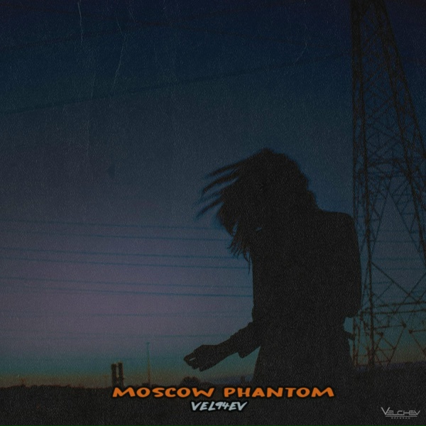 Обложка: VEL94EV - Moscow Phantom