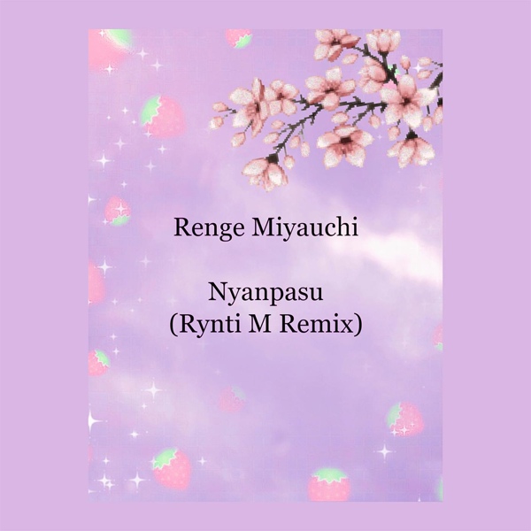 Обложка: Renge Miyauchi - Nyanpasu (Rynti M Remix)