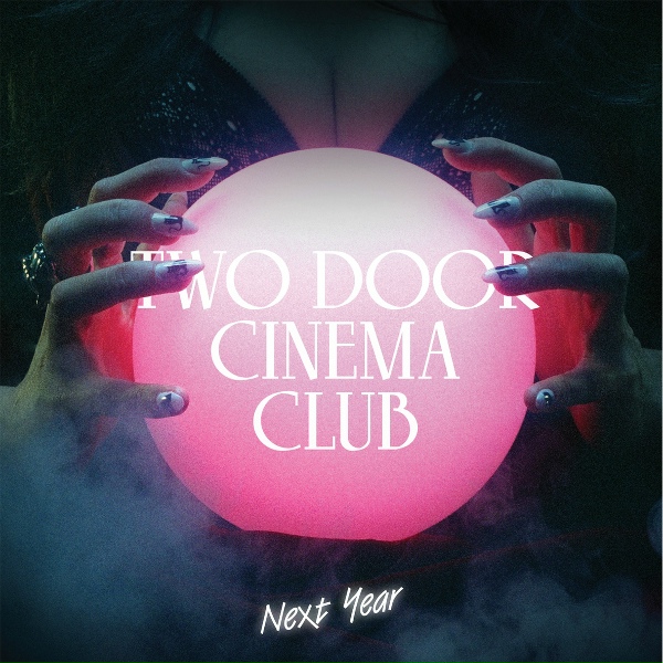 Обложка: Two Door Cinema Club - Next Year