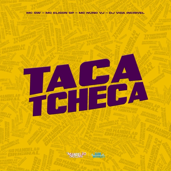 Обложка: Mc Gw, MC Elison SP, MC Nuno VJ, DJ Vida Incrivel - Taca Tcheca