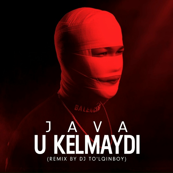 Обложка: JAVA - U kelmaydi (remix by DJ To'lqinboy)
