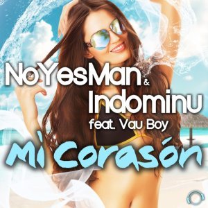 Обложка: NoYesMan, Indominu feat. Vau Boy - Mi Corazón