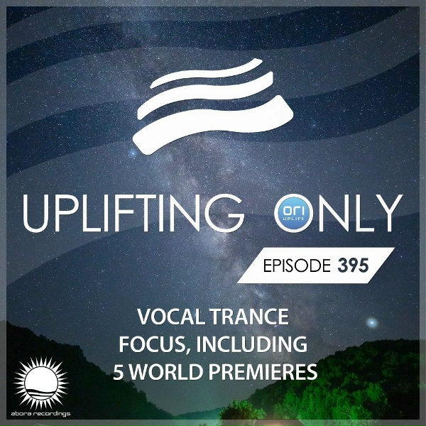 Обложка: Ori Uplift Radio - Uplifting Only [UpOnly 395]