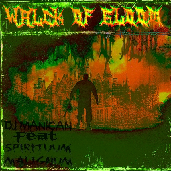 Обложка: DJ MANICAN feat. SPIRITUUM MALIGNUM - WALK OF GLOOM