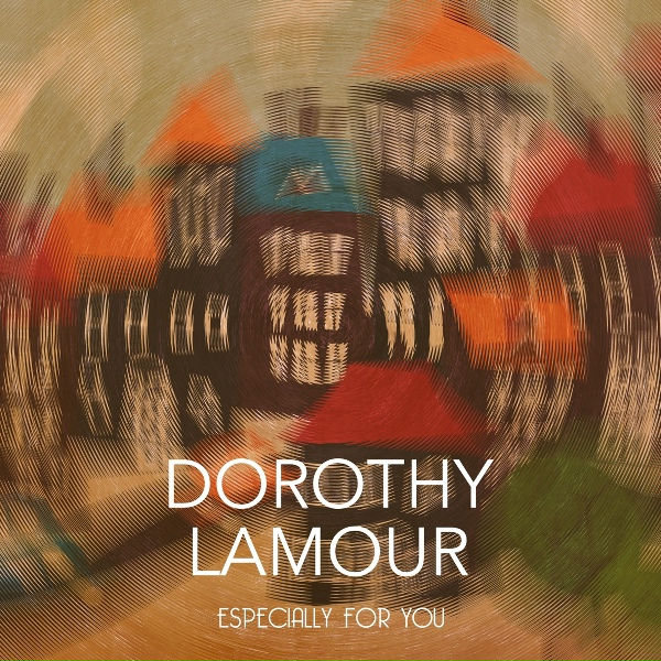 Обложка: Dorothy Lamour - I'm Gettin' Sentimental over You