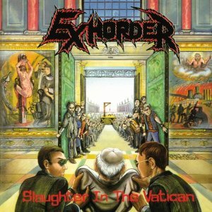 Обложка: Exhorder - Slaughter in the Vatican