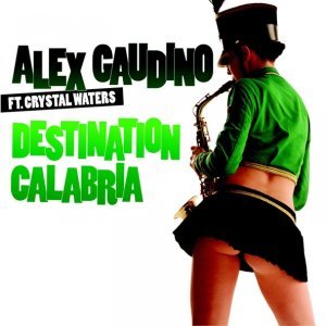 Обложка: Alex Gaudino feat. Crystal Waters - Destination Calabria