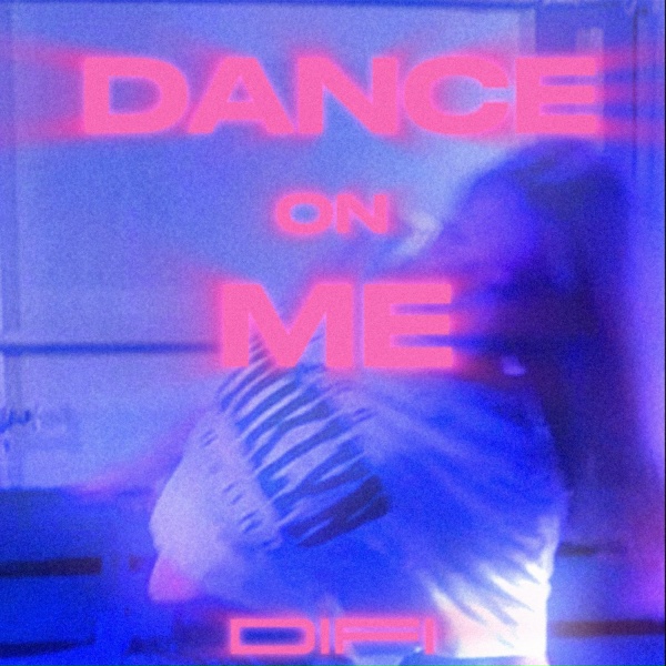 Обложка: DIFI - Dance on Me