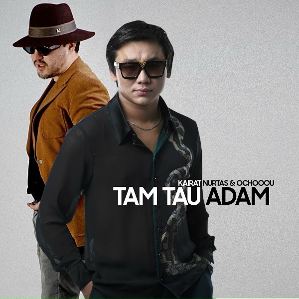 Обложка: Kairat Nurtas, Ochooou - Tam Tau Adam
