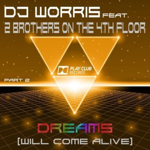 Обложка: DJ Worris feat. 2 Brothers On The 4th Floor - Dreams (Will Come Alive)