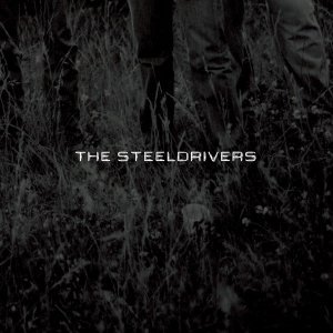 Обложка: The SteelDrivers - If It Hadn't Been For Love