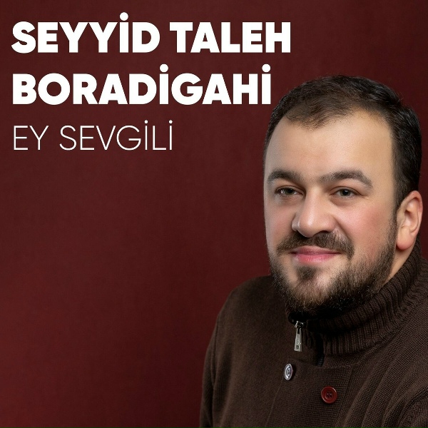 Обложка: Seyyid Taleh Boradigahi - Ey Sevgili