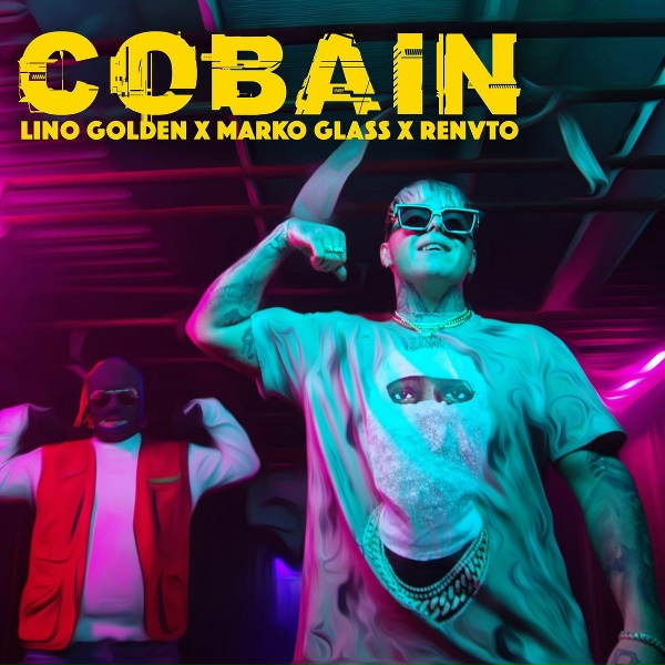 Обложка: Lino Golden, Marko Glass, Renvto - Cobain