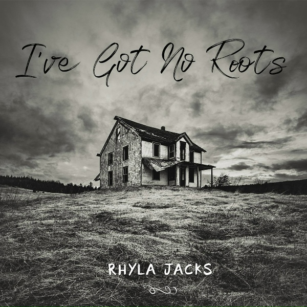 Обложка: Rhyla Jacks - I've Got No Roots