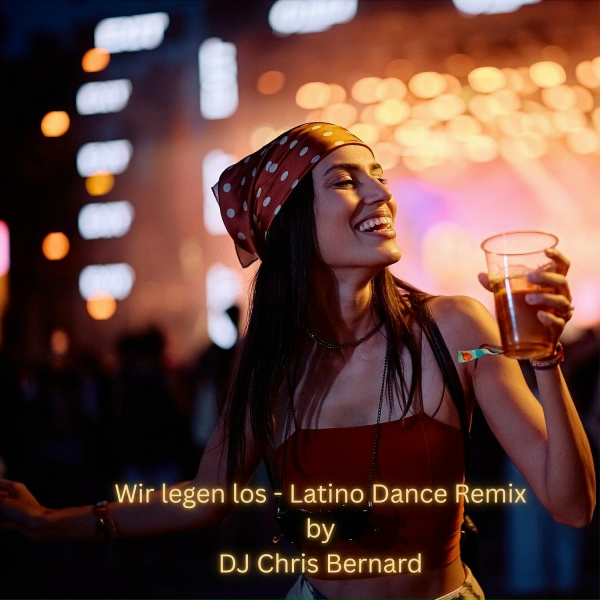 Обложка: DJ Chris Bernard - Wir Legen Los (Latino Dance Remix)