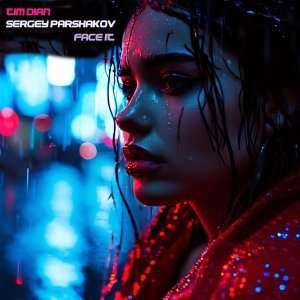 Обложка: Tim Dian, Sergey Parshakov - Face It