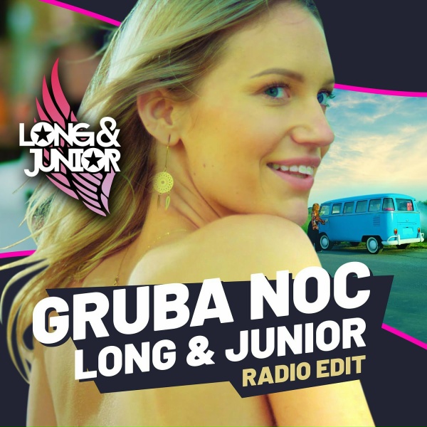Обложка: Long & Junior - Gruba Noc (Radio Edit)