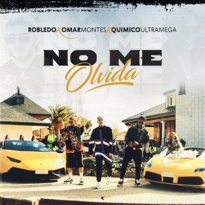 Обложка: Robledo, Omar Montes, Químico Ultra Mega - No Me Olvida